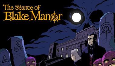 The Séance of Blake Manor